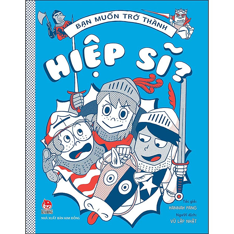 Bạn Muốn Trở Thành Hiệp Sĩ?