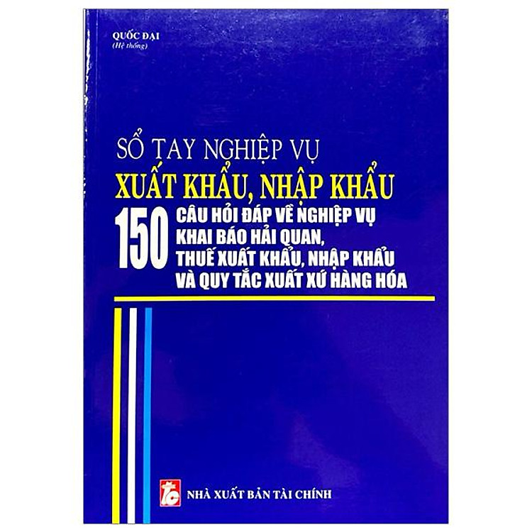 Sổ Tay Nghiệp Vụ Xuất Khẩu, Nhập Khẩu - Ảnh 2