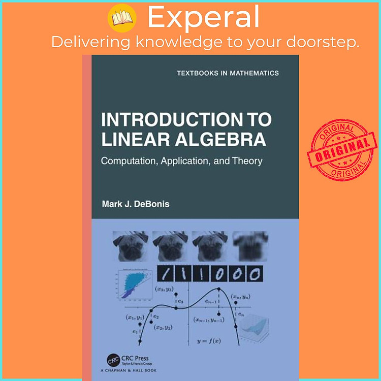 Sách - Introduction To Linear Algebra - Computation, Application, and Theory by Mark J. DeBonis (UK edition, hardcover)