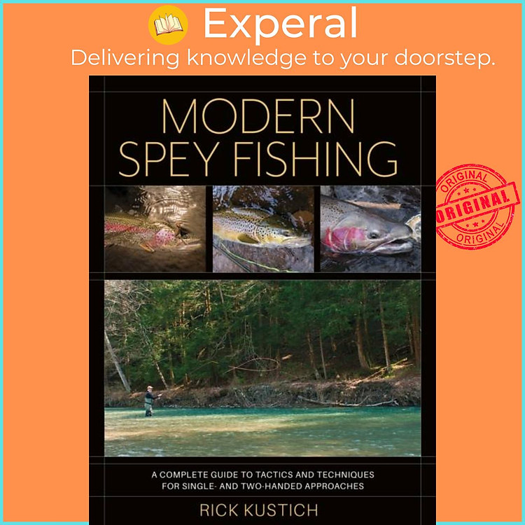 Sách - Modern Spey Fishing - A Complete Guide to Tactics and Techniques for Sing by Rick Kustich (UK edition, hardcover)
