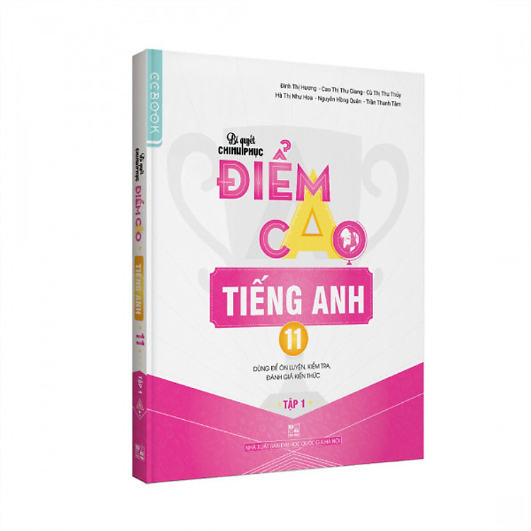 Bí quyết chinh phục điểm cao tiếng Anh 11 (Tập 1)