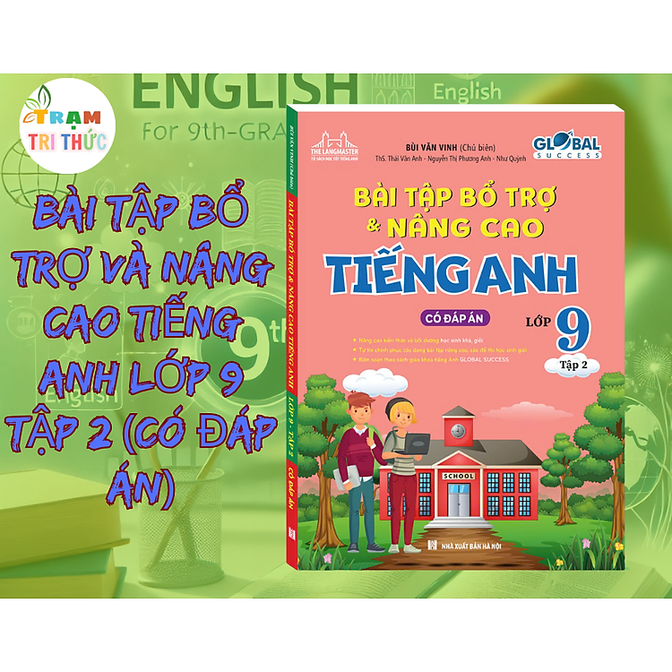 Global Success Bài Tập Bổ Trợ Và Nâng Cao Tiếng Anh Lớp 9 Tập 2 (Có Đáp Án)