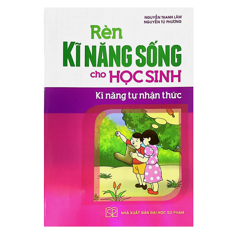 Sách Rèn Kỹ Năng Sống Cho Học Sinh - Kĩ Năng Tự Nhận Thức
