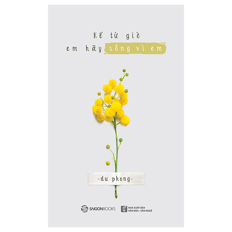 Sách Kể Từ Giờ Em Hãy Sống Vì Em