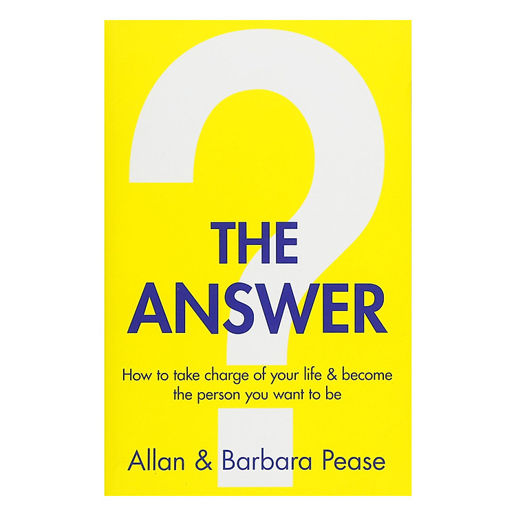Sách The Answer: How To Take Charge Of Your Life And Become The Person You Want To Be