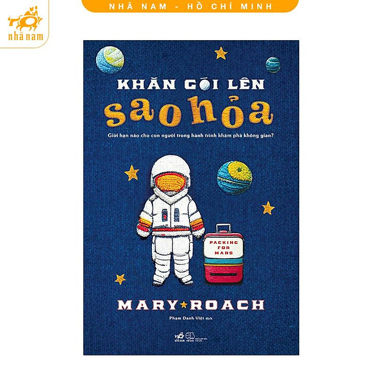 Sách - Khăn gói lên sao Hỏa: Giới hạn nào cho con người trong hành trình khám phá không gian (Nhã Nam HCM)