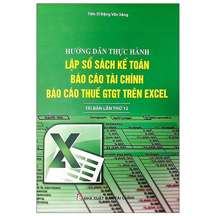 Hướng Dẫn Thực Hành Lập Sổ Sách Kế Toán, Báo Cáo Tài Chính Và Báo Cáo Thuế Gtgt Trên Excel