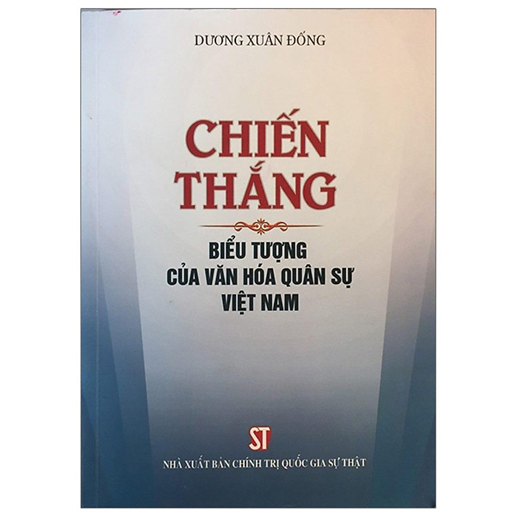 Chiến Thắng Biểu Tượng Của Văn Hóa Quân Sự Việt Nam