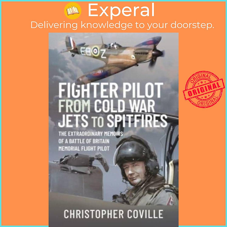 Sách - Fighter Pilot: From Cold War Jets to Spitfires - The Extraordinar by Coville, Christopher (UK edition, hardcover)
