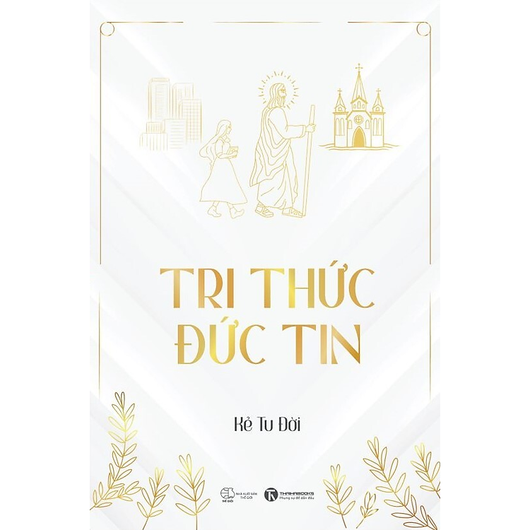 Tri Thức Đức Tin - Kẻ Tu Đời - Ảnh 3