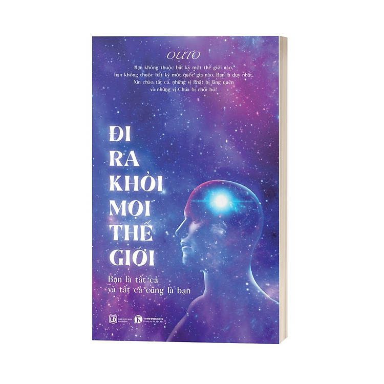 Đi Ra Khỏi Mọi Thế Giới: Bạn Là Tất Cả Và Tất Cả Cũng Là Bạn - Ảnh 2