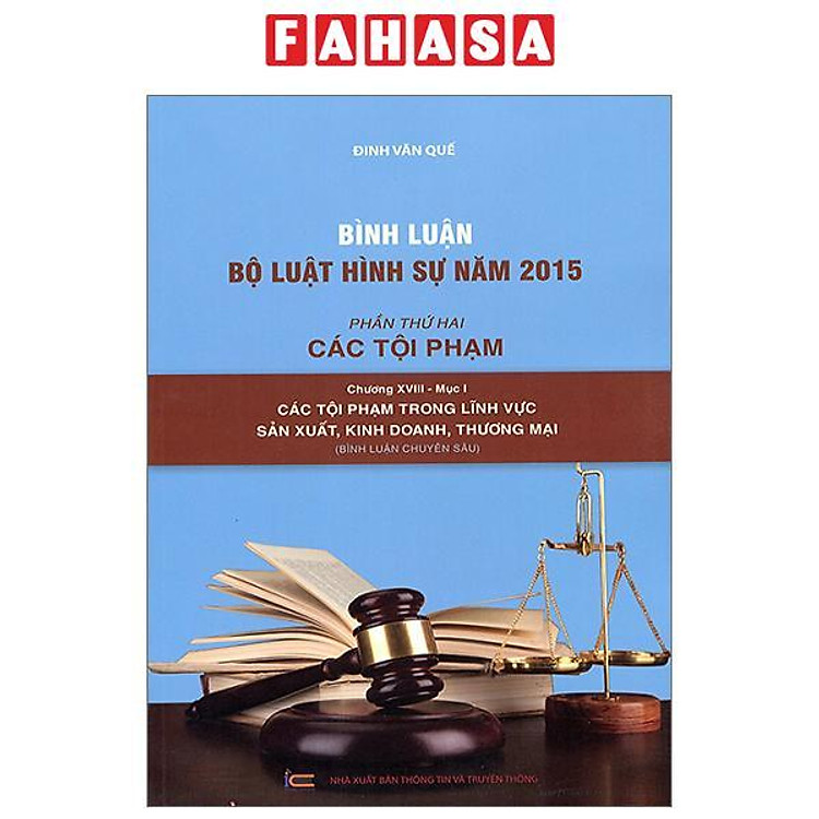 Bình Luận Bộ Luật Hình Sự 2015 - Phần 2 Các Tội Phạm - Chương XVIII Mục 1 - Các Tội Phạm Trong Lĩnh Vực Sản Xuất, Kinh Doanh, Thương Mại