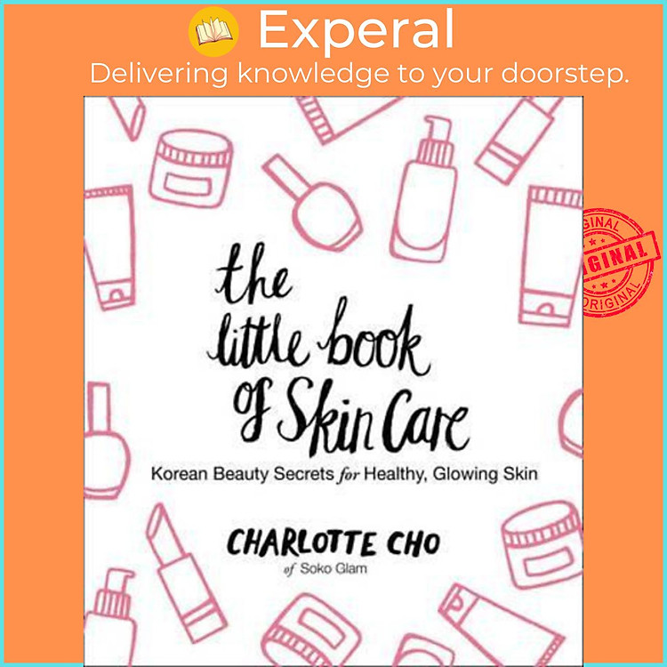 Sách - The Little Book of Skin Care : Korean Beauty Secrets for Healthy, Glowin by Charlotte Cho (US edition, hardcover)