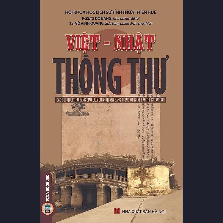Việt Nhật Thông Thư – Các Bức Quốc Thư Bang Giao Giữa Chính Quyền Đàng Trong Với Nhật Bản Thế Kỷ XVI – XVII