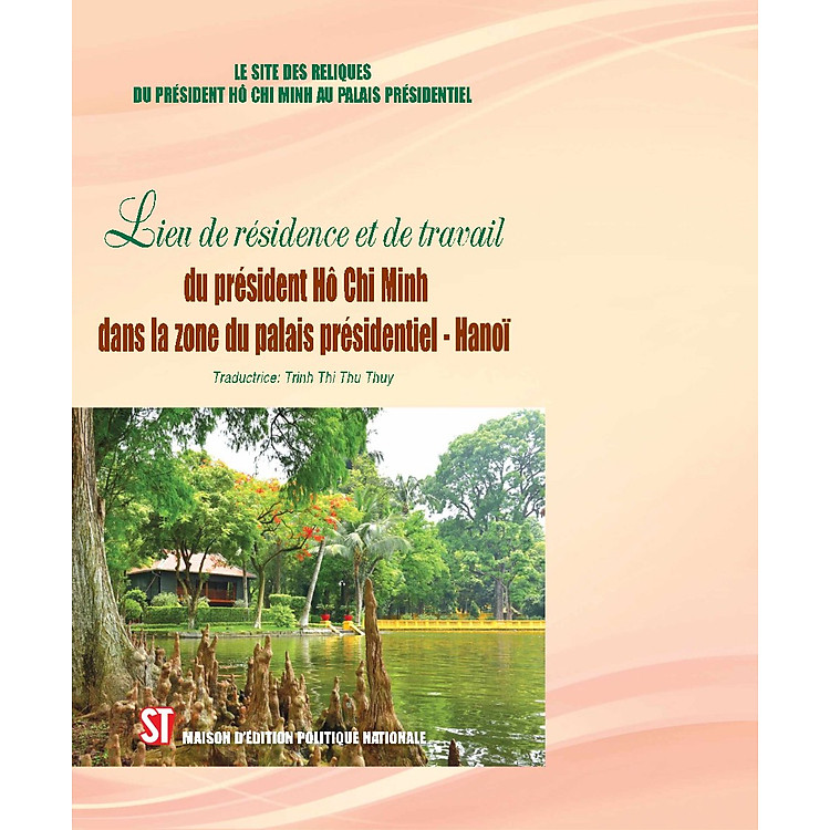 Lieu de residence et de travail du pesident Ho Chi Minh dans la zone du palais presidentiel – Hà Nội