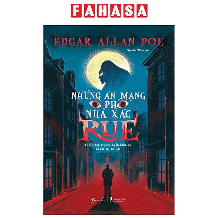 Những Án Mạng Ở Phố Nhà Xác Rue – Tuyển Tập Truyện Ngắn Kinh Dị Edgar Allan Poe