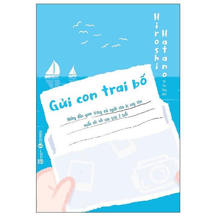 Gửi Con Trai Bố – Những Điều Quan Trọng Mà Người Cha Bị Ung Thư Muốn Nói Với Con Trai 2 Tuổi