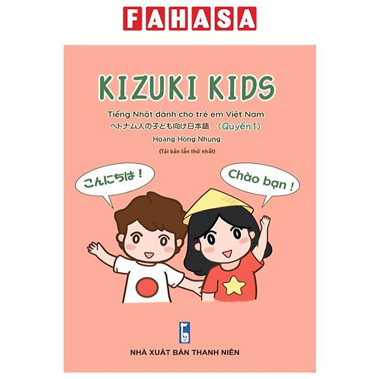Kizuki Kids – Tiếng Nhật Cho Trẻ Em Việt Nam – Quyển 1
