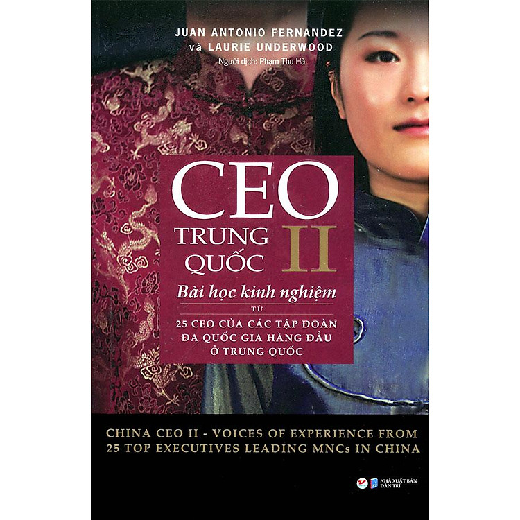 Sách CEO Trung Quốc II - Bài Học Kinh Nghiệm Từ 25 CEO Của Các Tập Đoàn Đa Quốc Gia Hàng Đầu Ở Trung Quốc