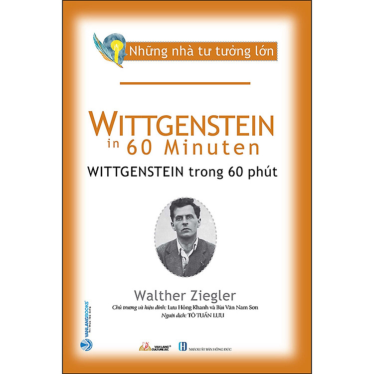 Những Nhà Tư Tưởng Lớn – Wittgenstein Trong 60 Phút