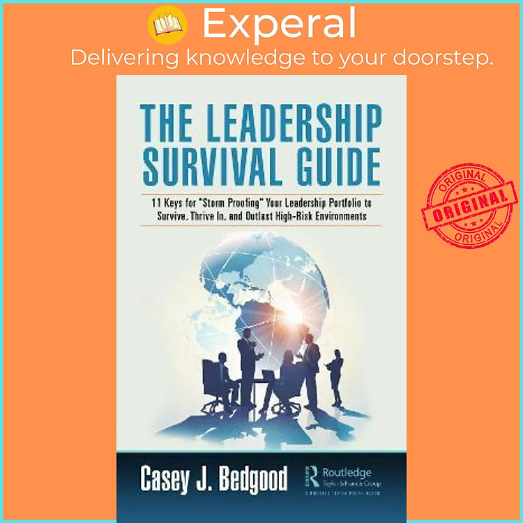 Sách - The Leadership Survival Guide : 11 Keys for "Storm Proofing" Your Lea by Casey J. Bedgood (UK edition, paperback)