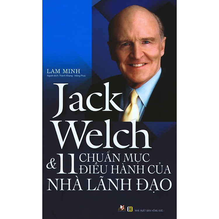 Jack Welch & 11 Chuẩn Mực Điều Hành Của Nhà Lãnh Đạo