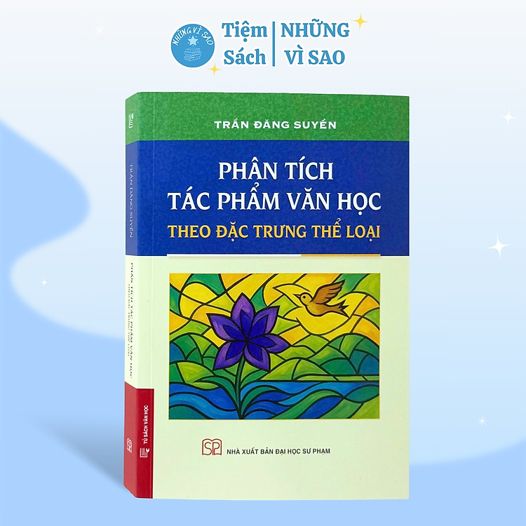 Sách - Phân Tích Tác Phẩm Văn Học Theo Đặc Trưng Thể Loại - Trần Đăng Suyền - Bìa Mềm