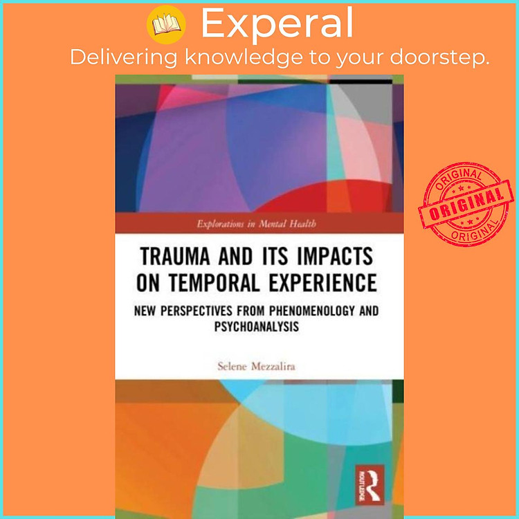 Sách - Trauma and Its Impacts on Temporal Experience - New Perspectives from by Selene Mezzalira (UK edition, paperback)