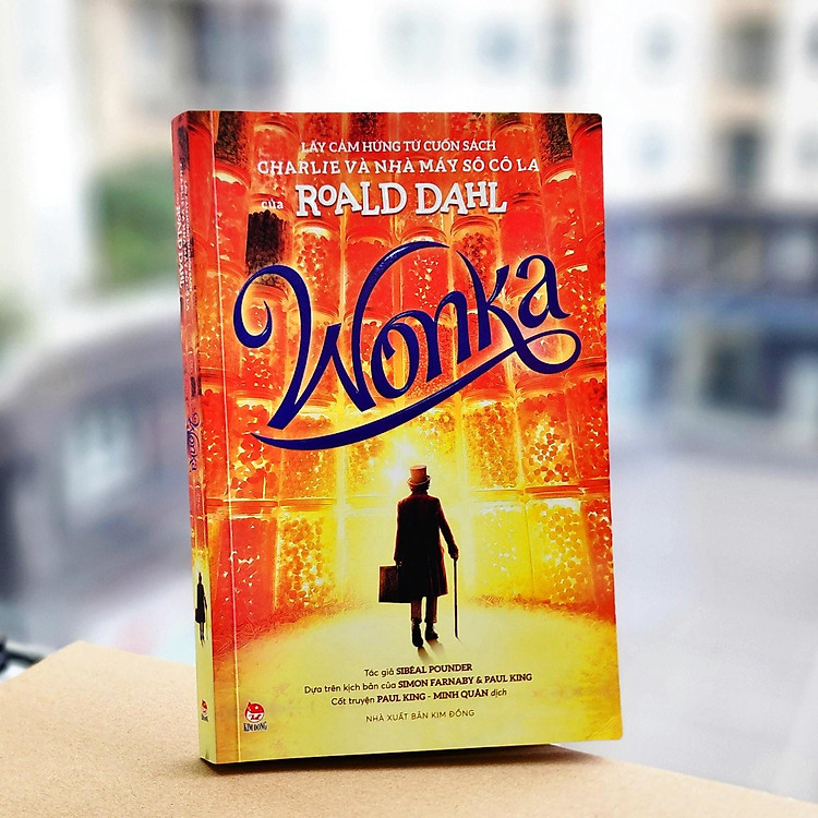 WONKA - Cuốn truyện lấy Cảm Hứng Từ Cuốn Sách Charlie Và Nhà Máy Sô Cô La Của Roald Dahl (NXB Kim Đồng)