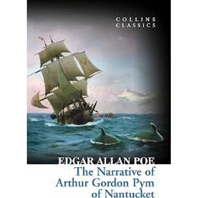 THE NARRATIVE OF ARTHUR GORDON PYM OF NANTUCKET