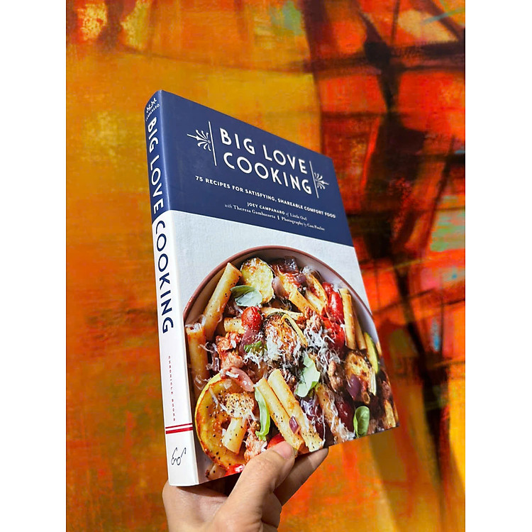 Big Love Cooking: 75 Recipes for Satisfying, Shareable Comfort Food - Ảnh 4