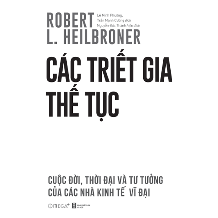 Các Triết Gia Thế Tục - Cuộc Đời, Thời Đại Và Tư Tưởng Của Các Nhà Kinh Tế Vĩ Đại - Ảnh 4