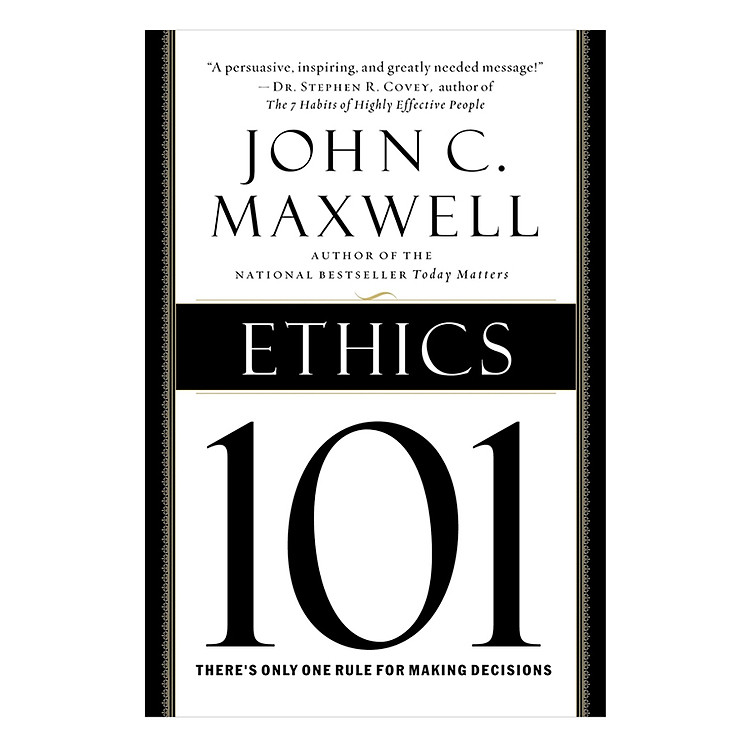 Sách Ethics 101: What Every Leader Needs To Know (by John C. Maxwell, Author of Today Matters) (Hardcover)