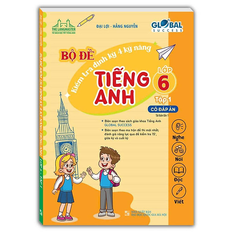 Global Success – Bộ Đề Kiểm Tra Định Kỳ 4 Kỹ Năng Tiếng Anh Lớp 6 – Có Đáp Án (Tập 1)