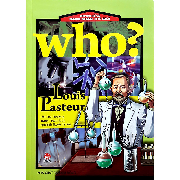 Who? Chuyện Kể Về Danh Nhân Thế Giới – Louis Pasteur