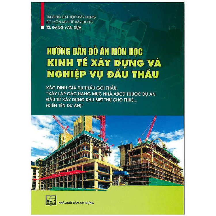 Sách Hướng Dẫn Đồ Án Môn Học Kinh Tế Xây Dựng Và Nghiệp Vụ Đấu Thầu