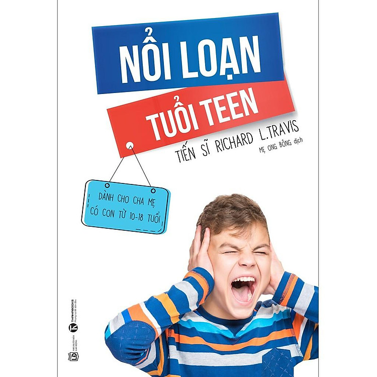Nổi Loạn Tuổi Teen – Dành Cho Cha Mẹ Có Con Từ 10 – 18 Tuổi