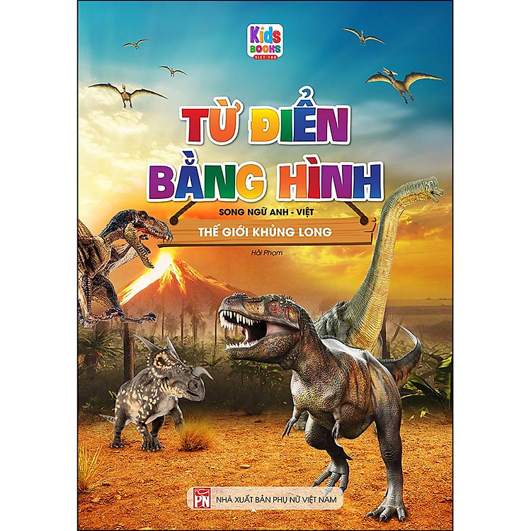 Từ Điển Bằng Hình Thế Giới Khủng Long (Song Ngữ Anh – Việt)