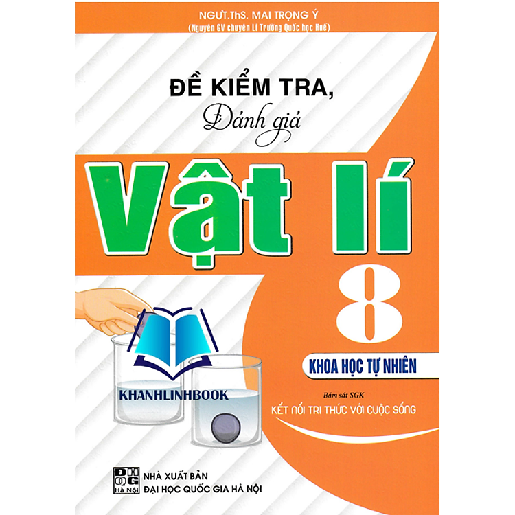 Đề Kiểm Tra, Đánh Giá Vật Lí 8 (Bám Sát SGK Kết Nối Tri Thức Với Cuộc Sống)