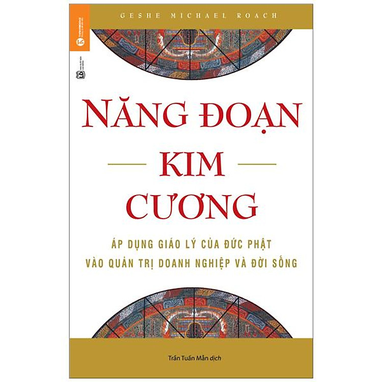 Năng Đoạn Kim Cương – Áp Dụng Giáo Lý Của Đức Phật Vào Quản Trị Doanh Nghiệp Và Đời Sống