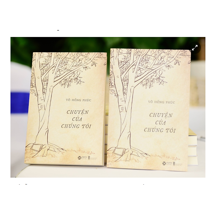 CHUYỆN CỦA CHÚNG TÔI – Ghi chép về một thời để nhớ