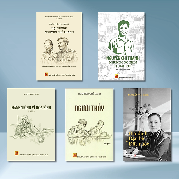Combo/Lẻ: Hồi Ký Nguyễn Thị Bình- Gia Đình, Bạn Bè Và Đất Nước +Người Thầy + Hành Trình Vì Hòa Bình- Nguyễn Chí Vịnh + Những Câu Chuyện Về Đại Tướng Nguyễn Chí Thanh + Nguyễn Chí Thanh- Những Góc Nhìn Từ Hậu Thế