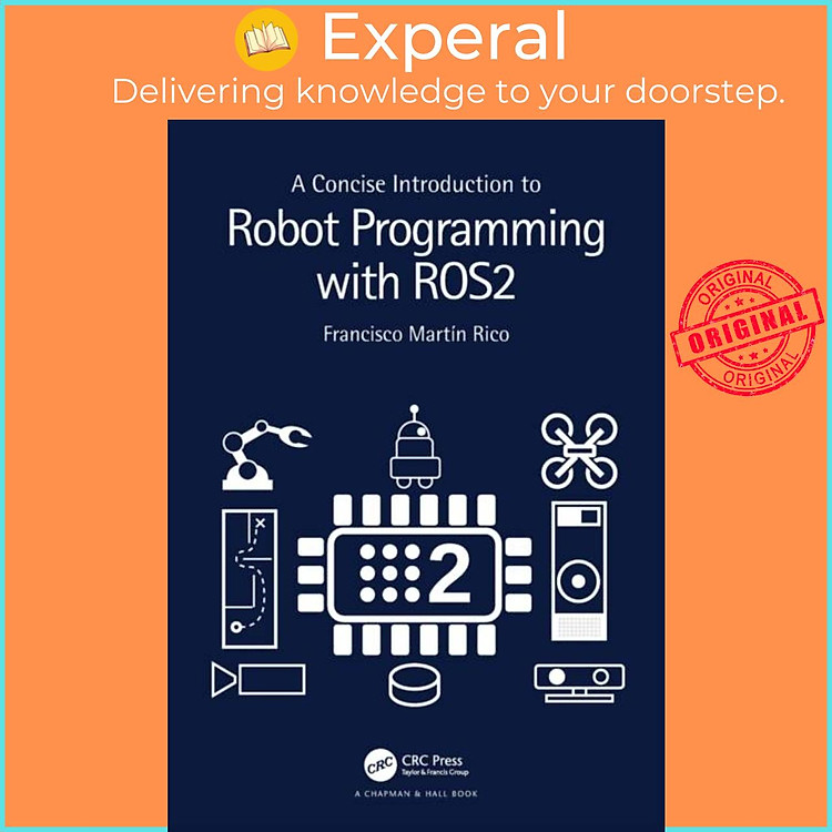Sách - A Concise Introduction to Robot Programming with ROS2 by Francisco Martin Rico (UK edition, paperback)