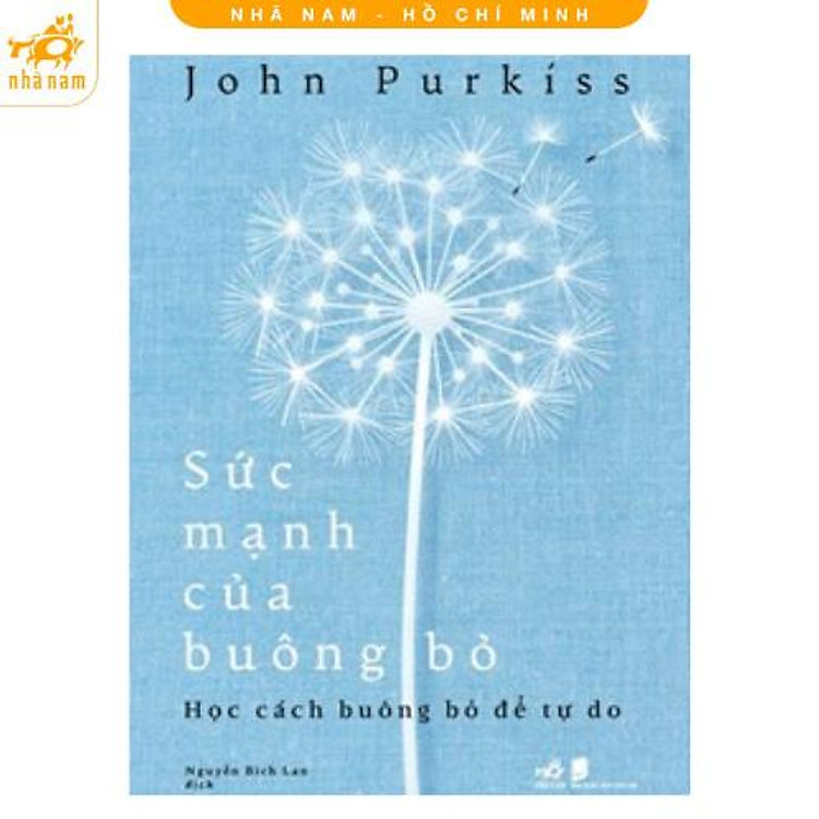 Sách - Sức mạnh của buông bỏ: Học cách buông bỏ để tự do (Nhã Nam HCM)