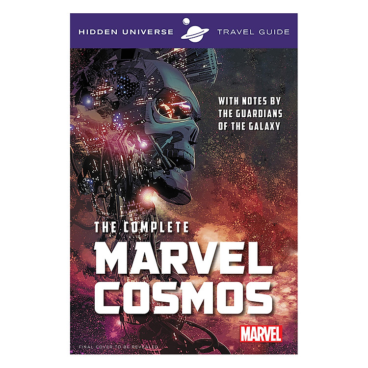 Sách Hidden Universe Travel Guide: The Complete Marvel Cosmos (With Notes by the Guardians of the Galaxy)