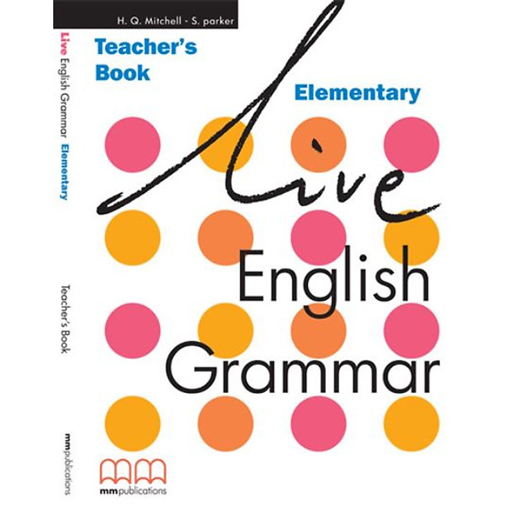 MM Publications: Sách học tiếng Anh - Luyện ngữ pháp - Live English Grammar Elementary Tb (Br)