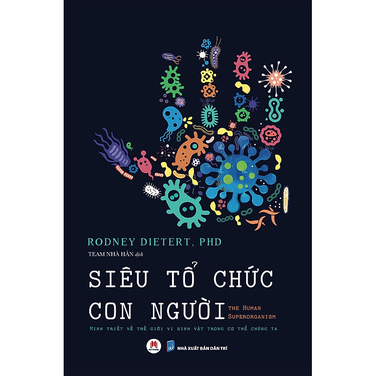Siêu tổ chức con người The Human Superorganism - Minh triết về thế giới vi sinh vật trong cơ thể chúng ta