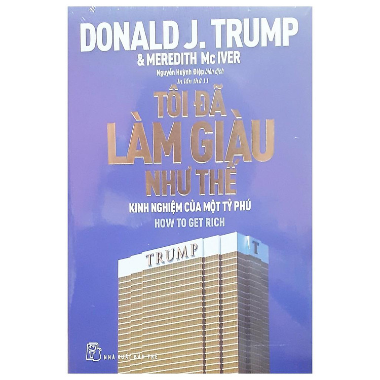 D.Trump – Tôi Đã Làm Giàu Như Thế