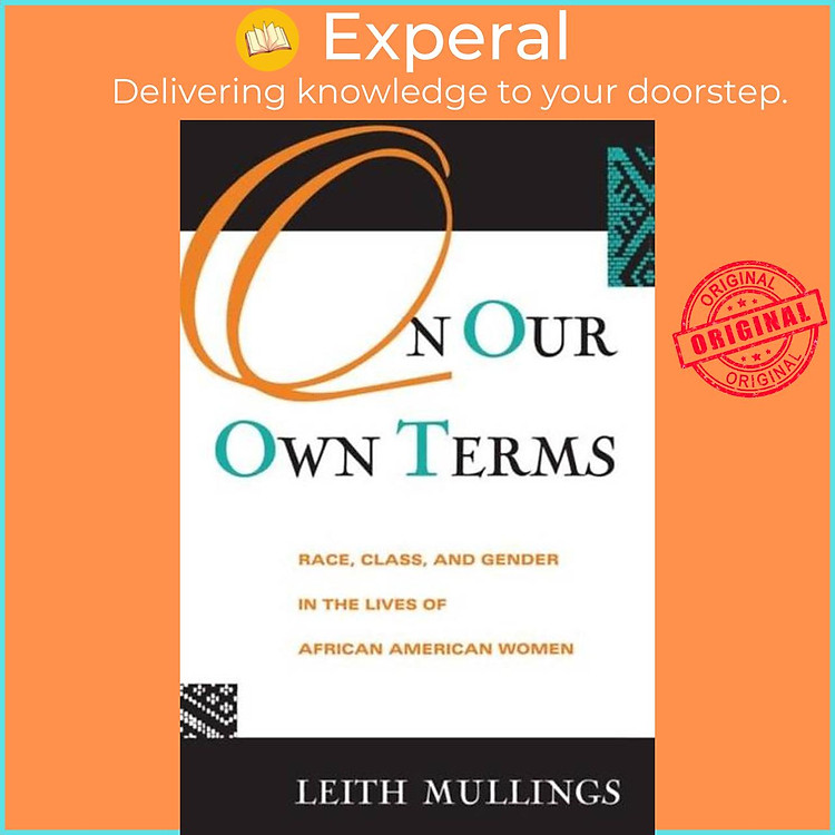 Sách - On Our Own Terms - Race, Class, and Gender in the Lives of African-Amer by Leith Mullings (UK edition, paperback)