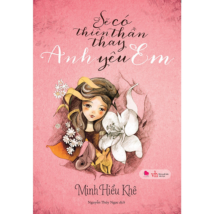 Sách Sẽ Có Thiên Thần Thay Anh Yêu Em ( Tái Bản 2018 )